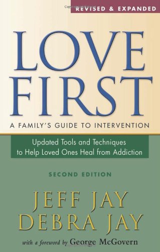 Love First: A Family's Guide to Intervention