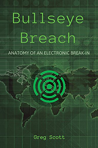 Bullseye Breach - Anatomy of an Electronic Breakin