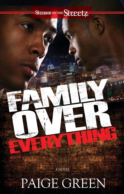 Family Over Everything: A Novel (Strebor on the Streetz)