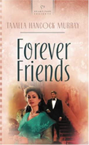 Forever Friends (Heartsong Presents #621)