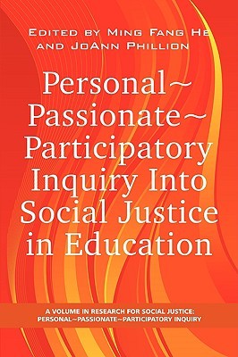 Personal Passionate Participatory Inquiry Into Social Justice in Education