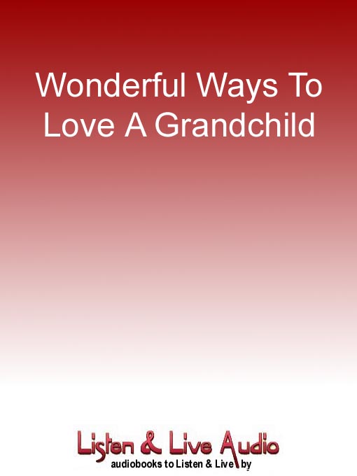 Wonderful Ways To Love A Grandchild