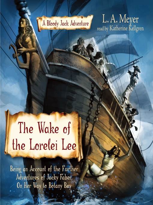 The Wake of the Lorelei Lee: Being an Account of the Further Adventures of Jacky Faber, On Her Way to Botany Bay