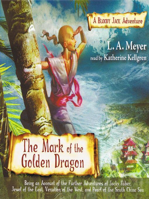 The Mark of the Golden Dragon: Being an Account of the Further Adventures of Jacky Faber, Jewel of the East, Vexation of the West, and Pearl of the South China Sea