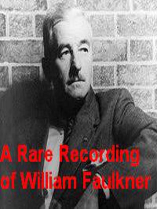 A Rare Recording of William Faulkner