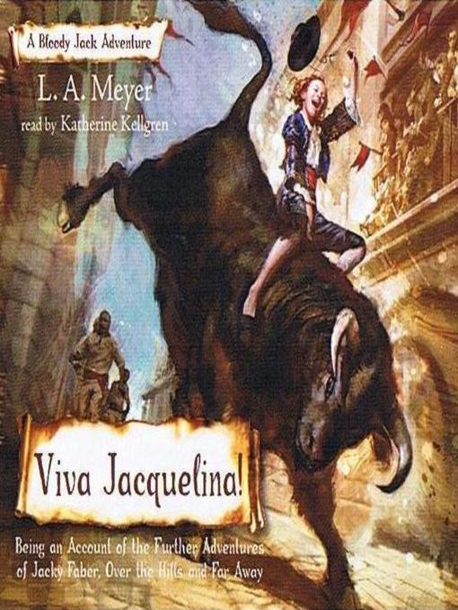 Viva Jacquelina!: Being an Account of the Further Adventures of Jacky Faber, Over the Hills and Far Away