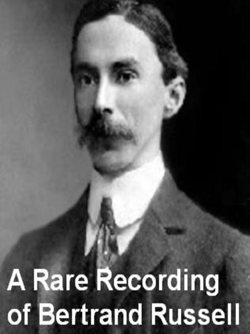 A Rare Recording of Bertrand Russell