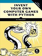 Invent Your Own Computer Games with Python