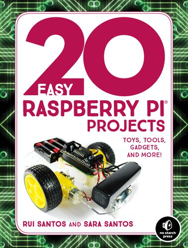 20 Easy Raspberry Pi Projects: Toys, Tools, Gadgets, and More!