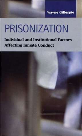 Prisonization : individual and institutional factors affecting inmate conduct