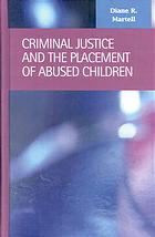 Criminal Justice and the Placement of Abused Children