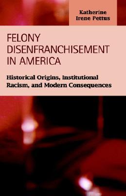 Felony Disenfranchisement in America