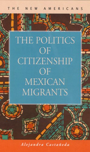 The Politics of Citizenship of Mexican Migrants