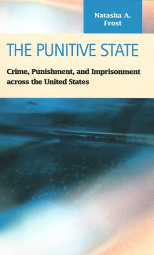 The punitive state : crime, punishment, and imprisonment across the United States