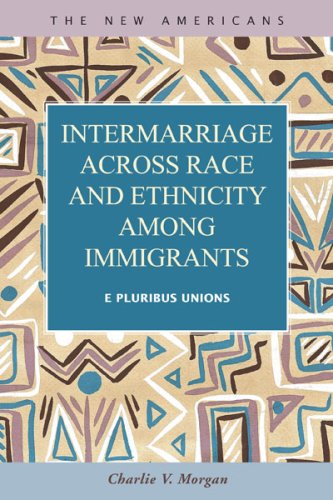 Intermarriage Across Race and Ethnicity Amoung Immigrants