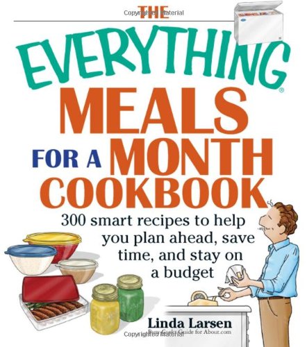 The Everything Meals For A Month Cookbook