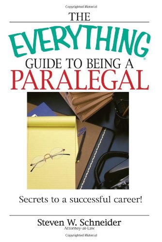 The Everything Guide To Being A Paralegal