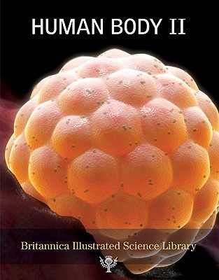 The Human Body II (Britannica Illustrated Science Library)