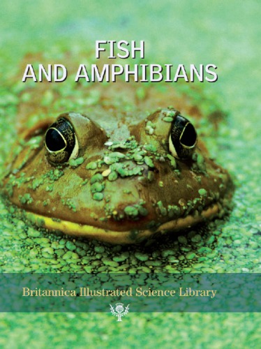 Britannica Illustrated Science Library: Fish and Amphibians