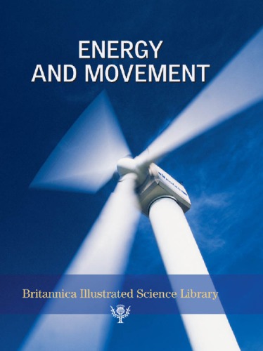 Britannica Illustrated Science Library: Energy and Movement