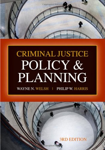 Criminal Justice Policy and Planning, Third Edition