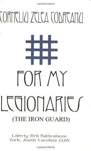 For My Legionaries (the Iron Guard)