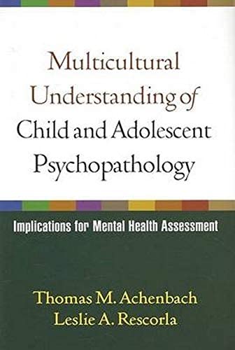 Multicultural Understanding of Child and Adolescent Psychopathology: Implications for Mental Health Assessment