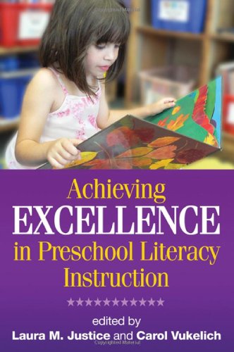 Achieving Excellence in Preschool Literacy Instruction