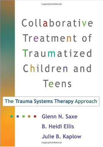 Collaborative Treatment of Traumatized Children and Teens