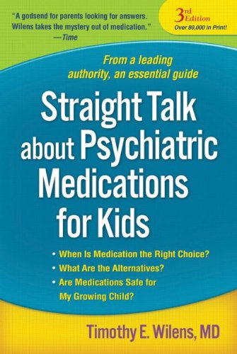 Straight Talk about Psychiatric Medications for Kids