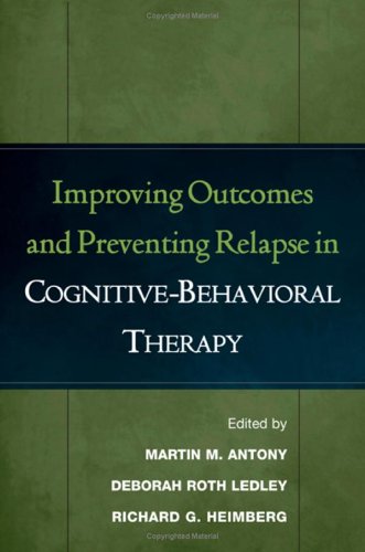 Improving outcomes and preventing relapse in cognitive-behavioral therapy