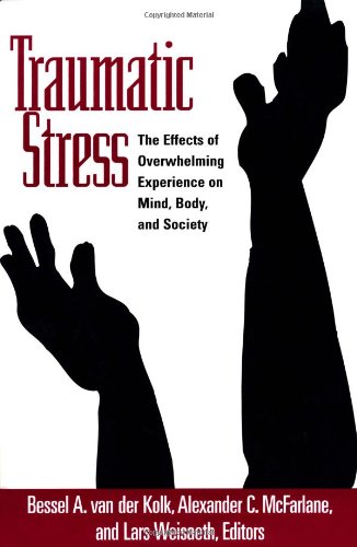 Traumatic stress : the effects of overwhelming experience on mind, body, and society