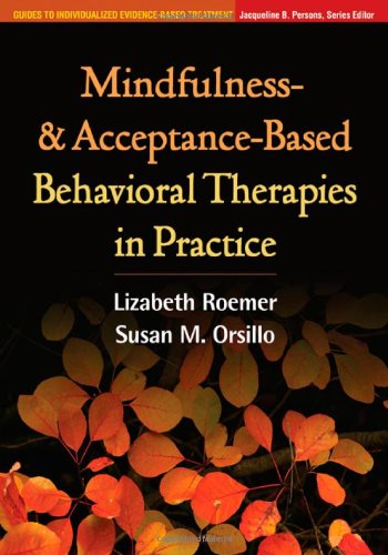 Mindfulness- and Acceptance-Based Behavioral Therapies in Practice