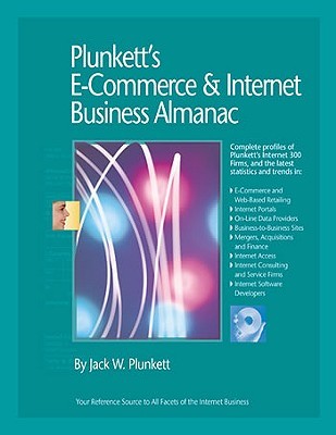 Plunkett's E-Commerce &amp; Internet Business Almanac 2010