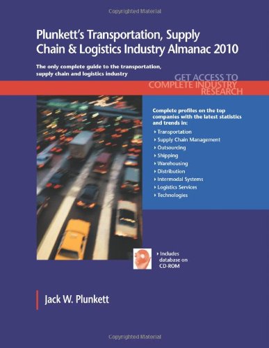 Plunkett's Transportation, Supply Chain &amp; Logistics Industry Almanac 2010