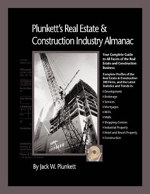 Plunkett's Real Estate &amp; Construction Industry Almanac 2010