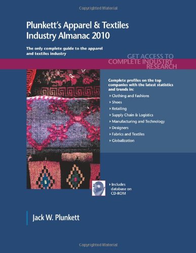 Plunkett's Apparel &amp; Textiles Industry Almanac 2010