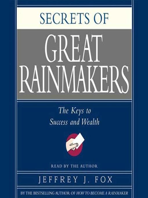 Secrets of the Great Rainmakers