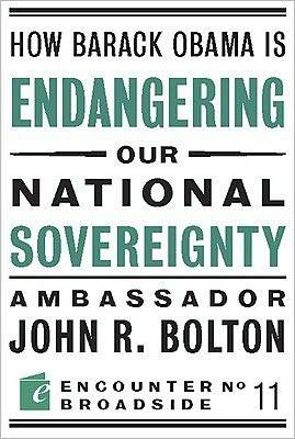 How Barack Obama Is Endangering Our National Sovereignty