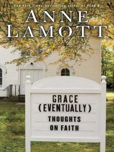 Grace (Eventually): Thoughts on Faith (Thorndike Paperback Bestsellers)