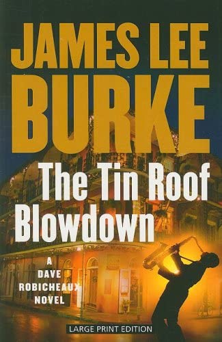 The Tin Roof Blowdown: A Dave Robicheaux Novel