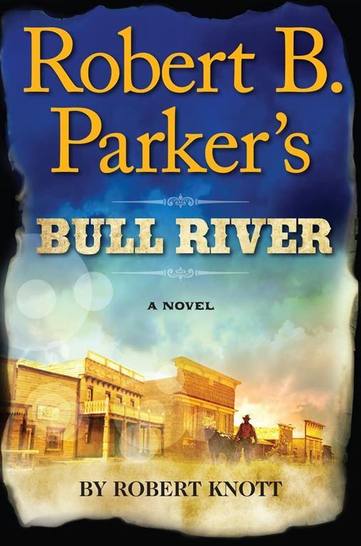 Robert B. Parkers Bull River