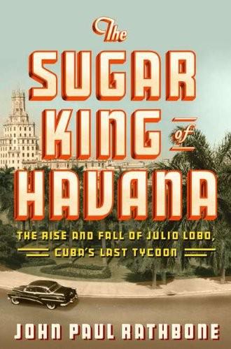 The Sugar King of Havana