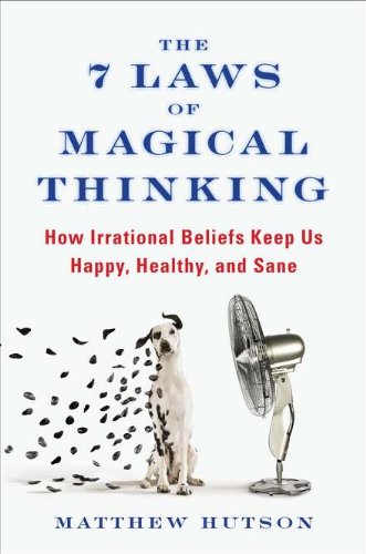 The 7 Laws of Magical Thinking