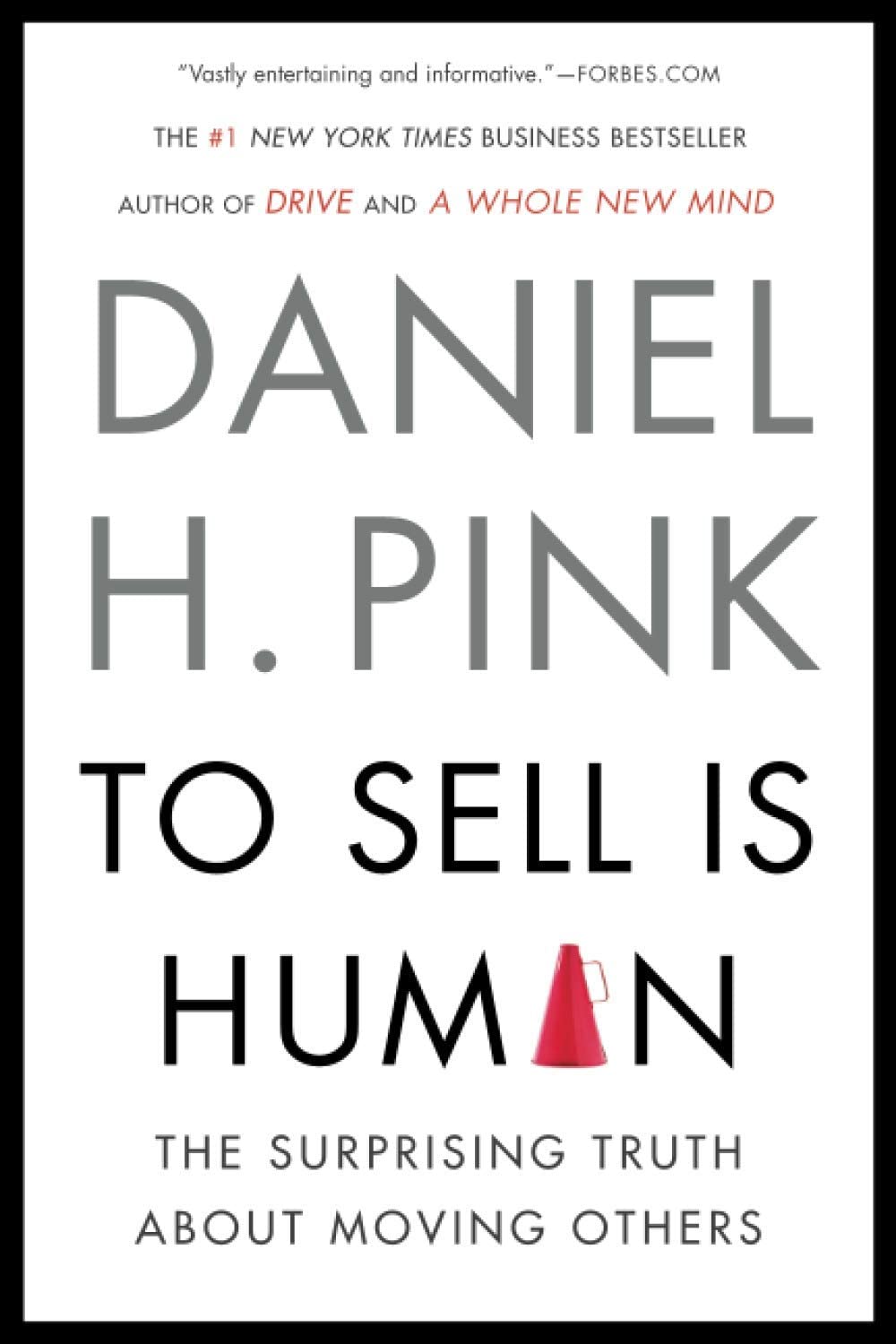 To Sell Is Human: The Surprising Truth About Moving Others