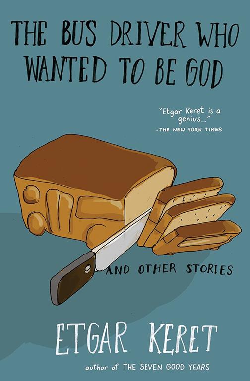 The Bus Driver Who Wanted To Be God &amp; Other Stories