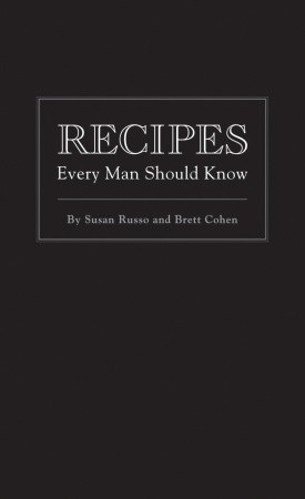 Recipes Every Man Should Know