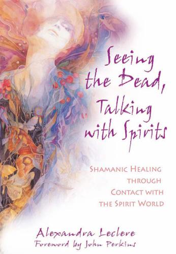 Seeing the Dead, Talking with Spirits