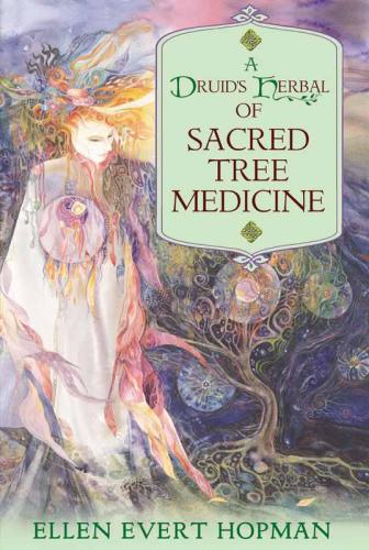 A Druid's Herbal of Sacred Tree Medicine