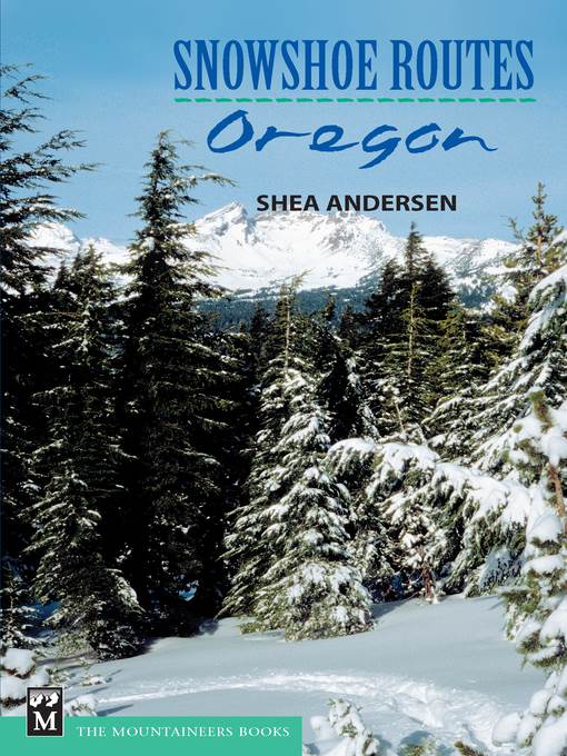 Snowshoe Routes: Oregon